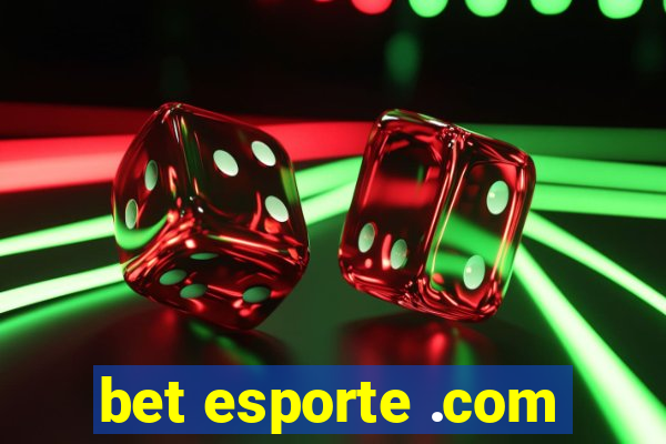 bet esporte .com